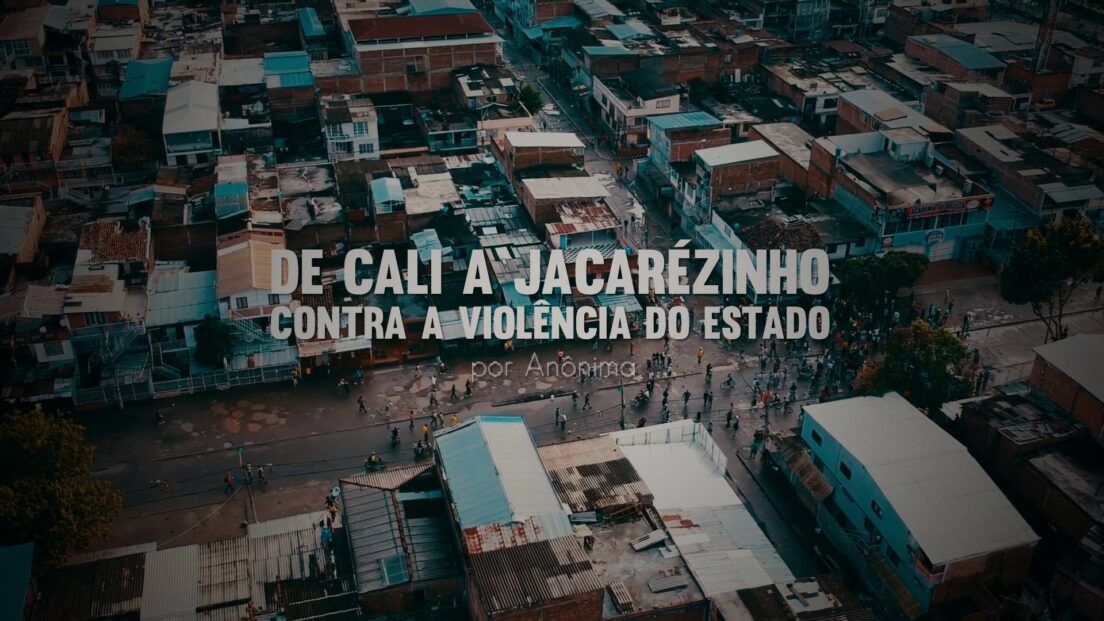 De Cali a Jacarézinho: Contra a Violência do Estado