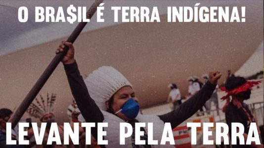 O Brasil É Terra Indígena! Levante Pela Terra.