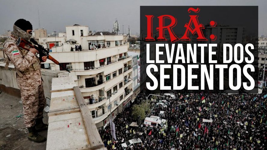 Foto mostrando homem fardade earmado com um fuzil no topo de um prédio, observando multidão reunida em uma praça. Com o texto "Irã: Levante dos Sedentos" no canto superior direito.