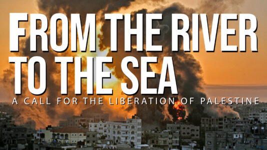 From The River To The Sea - A call for the liberation of Palestine