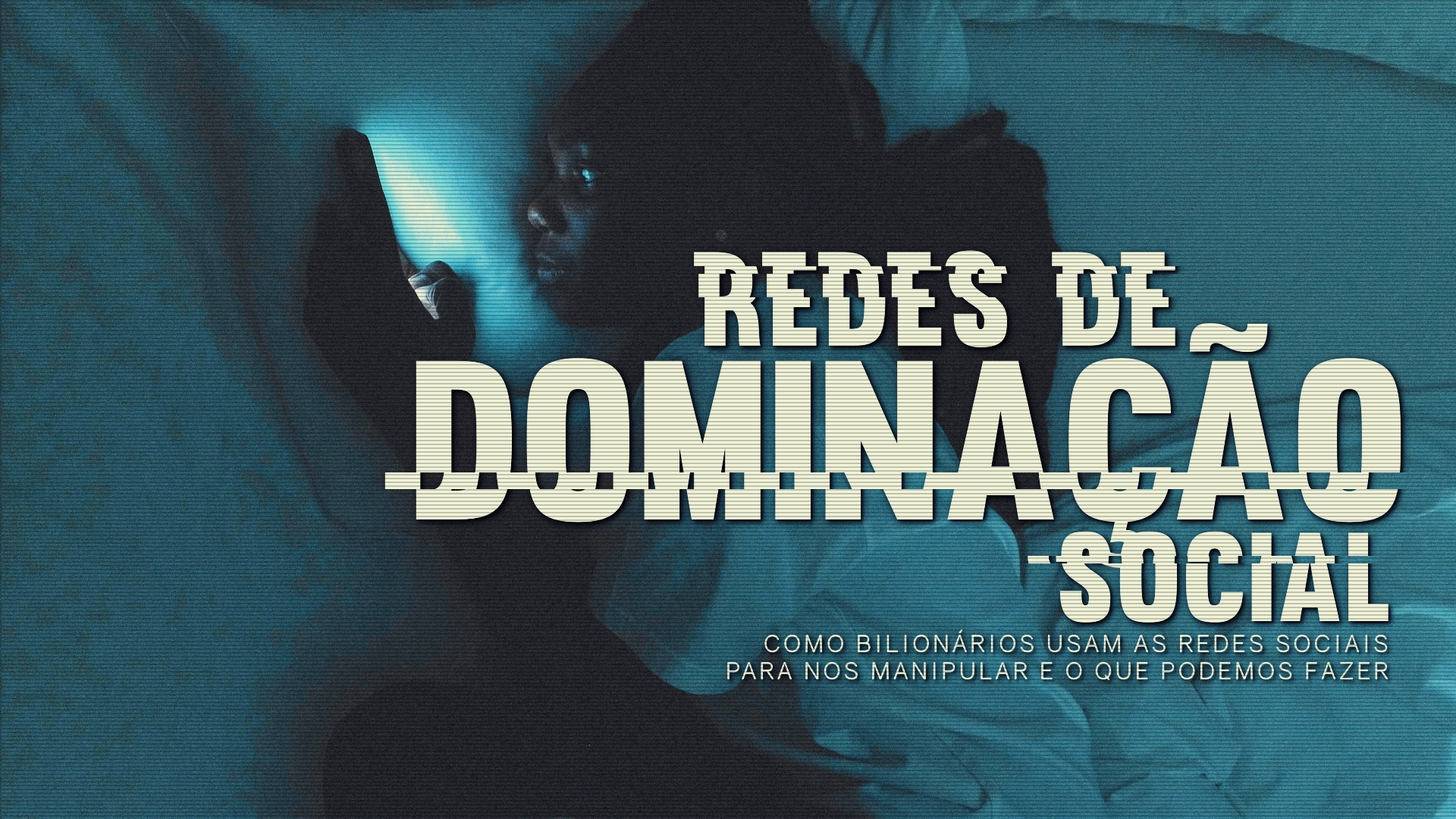 Fotografia em tons azulados mostra uma pessoa negra de cabelos compridos presos na nuca deitada de lado na cama, com o celular com a tela acesa a poucos centímetros do rosto. Sobre a imagem o texto "Redes de Dominação Social - Como bilionários usam as redes sociais para nos manipular e o que podemos fazer" em letras brancas.
